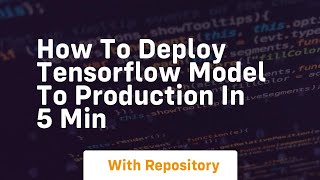how to deploy tensorflow model to production in 5 min