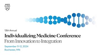 13th Annual Individualizing Medicine Conference: From Innovation to Integration – At a Glance