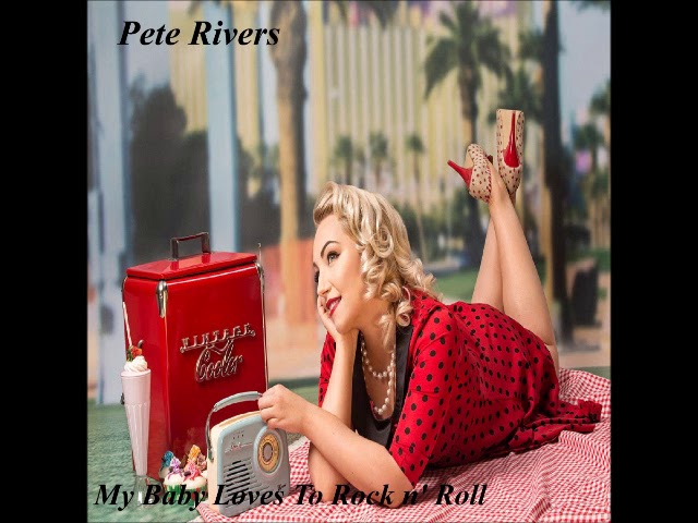 "My Baby Loves To Rock n' Roll" Pete Rivers