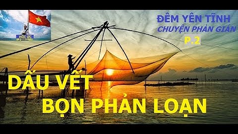 ĐÊM YÊN TĨNH (P2 )  THẤT BẠI CỦA TRÒ CHƠI NGHIỆP VỤ  / HỒI ỨC/ CHUYỆN PHẢN GIÁN