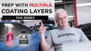 Do I need to use GYEON Prep twice when layering coatings | FAQ series by ESOTERIC!