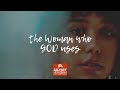 The Woman Who God Uses
