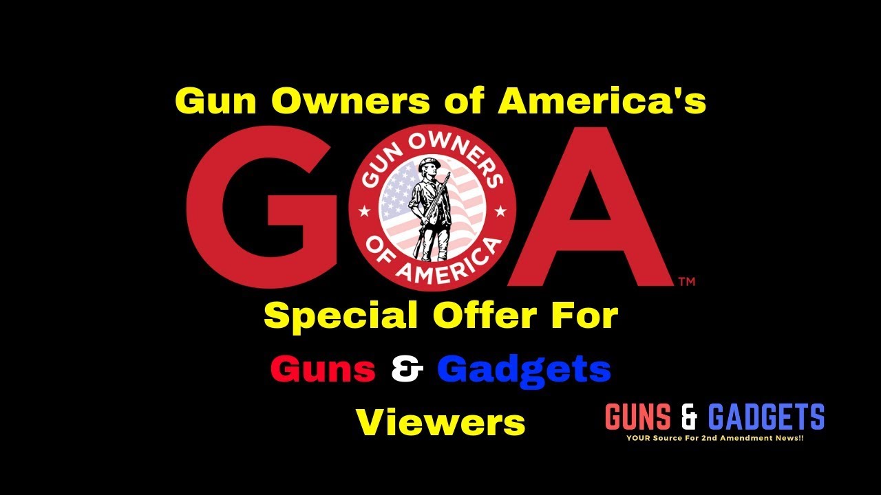 Gun Owners of America's Special Offer For Guns & Gadgets Viewers YouTube