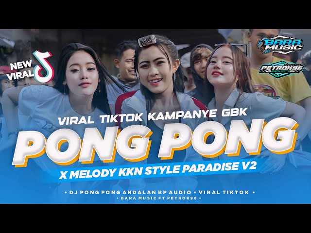DJ PONG PONG X MELODY KKN STYLE PARADISE FULL BASS VIRAL TIKTOK ANDALAN BP AUDIO DI GBK class=