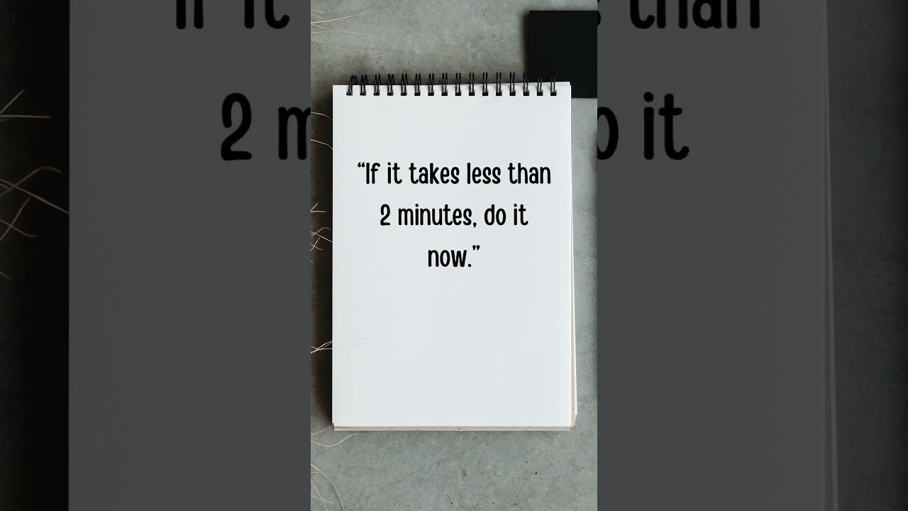 The 2-Minute Rule Changes Everything ⏱️ 