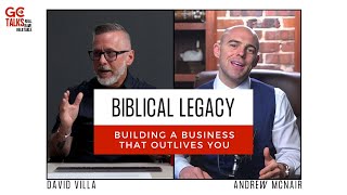 Building a Biblical Legacy in Business | GC Talks w/ Andrew McNair