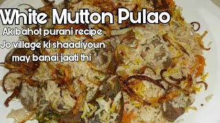 Achalpur Ka Mutton Pulao Bana Ker To Dekho Village Secret Recipe purane Bawarchi ki  recipe hai