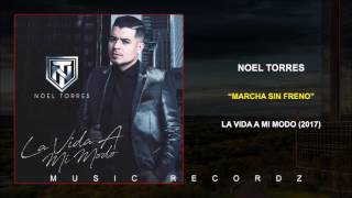 Video thumbnail of "Noel Torres - Marcha Sin Freno (Corridos 2017)"