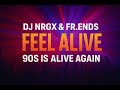 DJ NRGX & Fr.Ends-Feel Alive 🔥90s Dance x Rap Anthem🔥(Original Art)