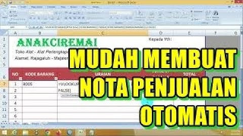 MEMBUAT NOTA PENJUALAN OTOMATIS DI MICROSOFT EXCEL