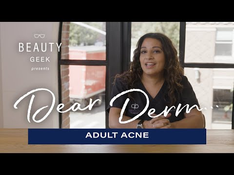 I'm An Adult And I Still Get Acne! What Do I Do?  | Dear Derm | Well+Good