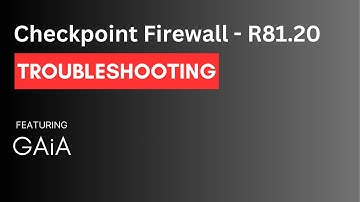 Checkpoint Firewall Troubleshooting - R81.20 | Practical Demo