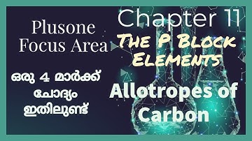 Plus One|Focus Area Chemistry|Chapter-11|The P Block Elements|Allotropes of Carbon|Part-3