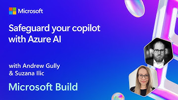 Safeguard your copilot with Azure AI | BRK105