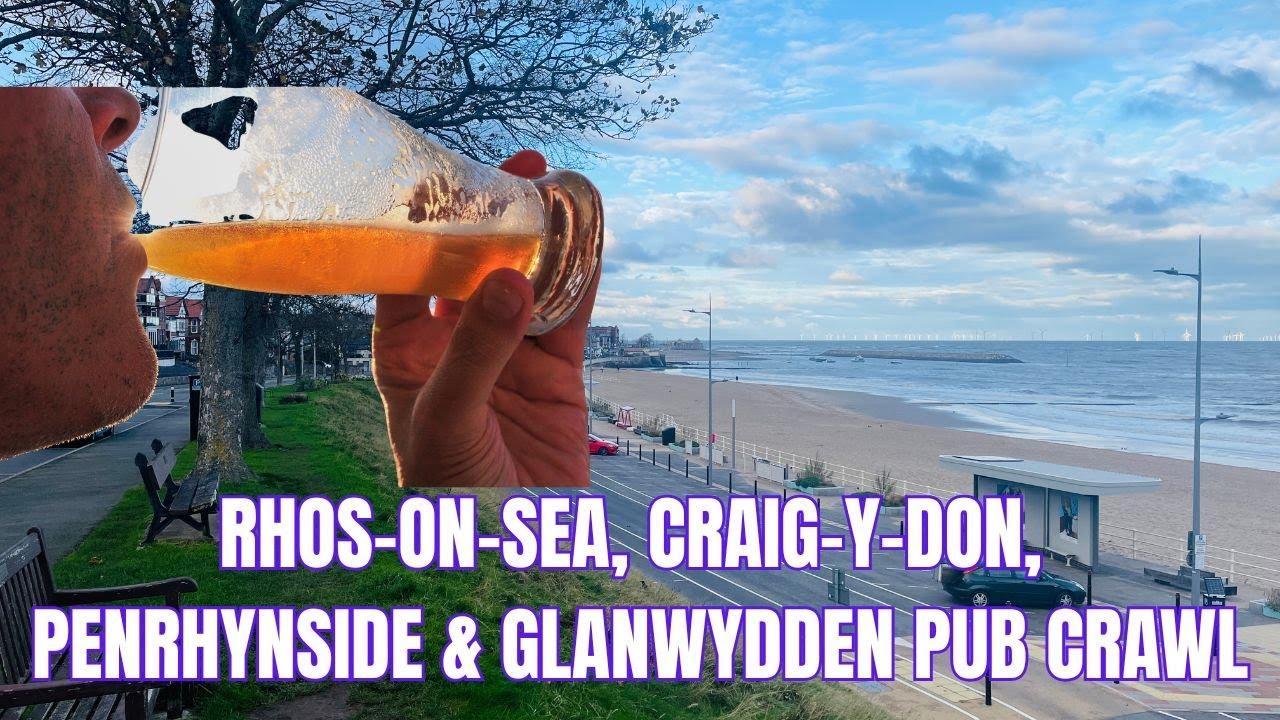 Ep 12. Rhos-On-Sea, Craig Y Don, Penrhrynside & Glanwydden. North Wales Most Surprising Pub Crawl