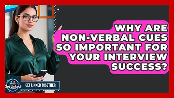 Why Are Non-verbal Cues So Important For Your Interview Success? - Get Linked Together