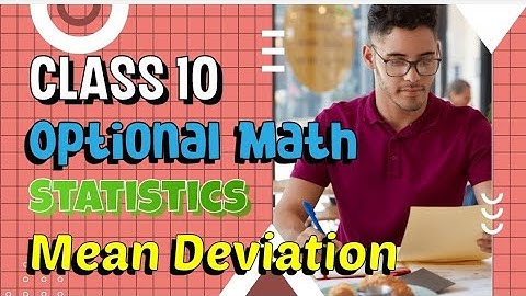 Class 10 l Optional Math l Statistics l Mean deviation in continuous series