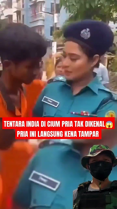 PRIA INDIA BIRAHI DENGAN TENTARA CANTIK 😱 #tniindonesia #tni #beritaterkini #tnikuat #polisi #tni