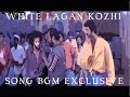 White lagan kozhi onnu song bgm exclusive