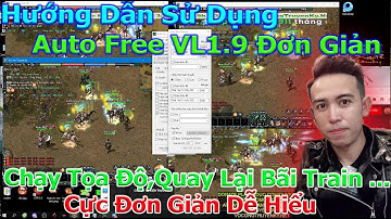 Hướng Dẫn Sử Dụng Auto VL1.9 Chuẩn Nhất:Tọa Độ Bãi,NM Xoay 3 Skill,Đánh 2Skill | Duy Khải Gaming