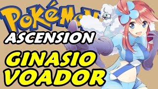 Pokémon Ascension (Detonado - Parte 21) - Ginásio Voador da Skyla