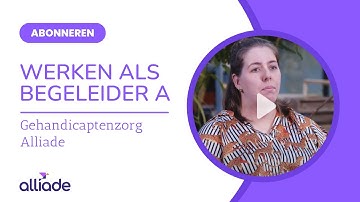 Wendy vertelt over haar werk als werk als begeleider A bij Alliade.