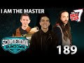 I Am The Master - Schmoedown Rundown #189