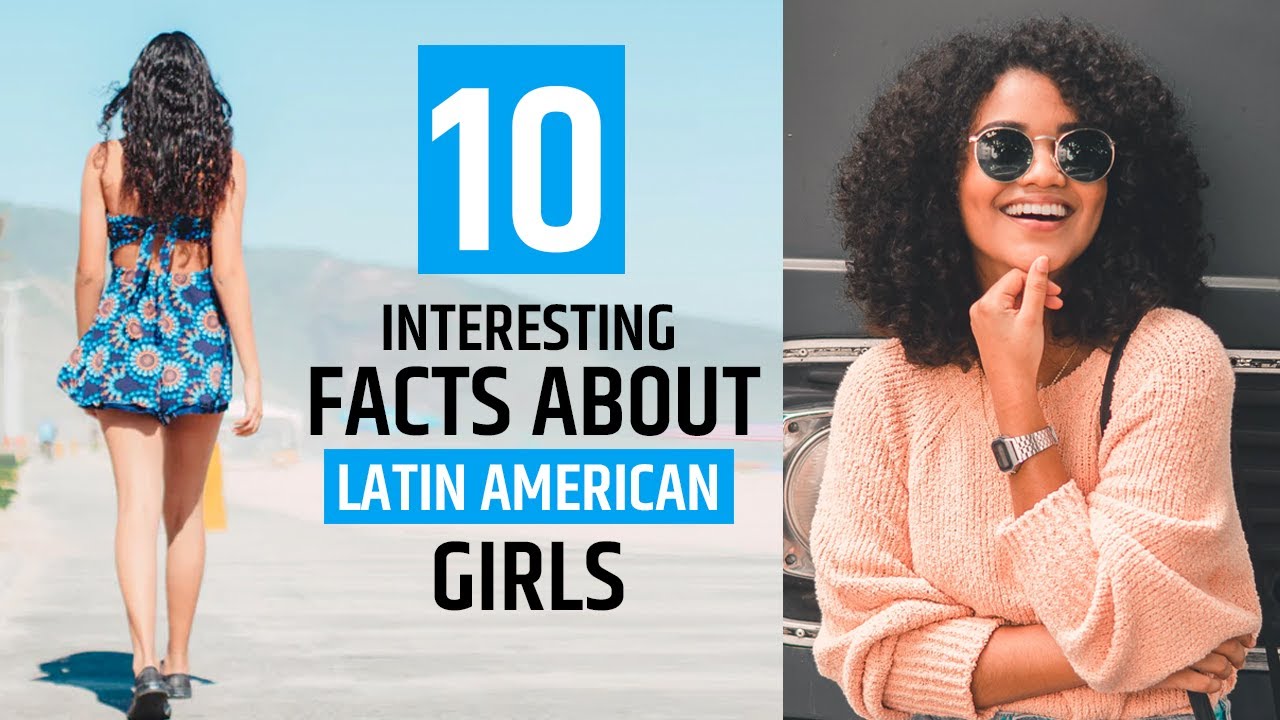 10 Surprising Facts About Latin American Girls That You Probably Didn t 10-surprising-facts-about-latin-american-girls-that-you-probably-didn-t