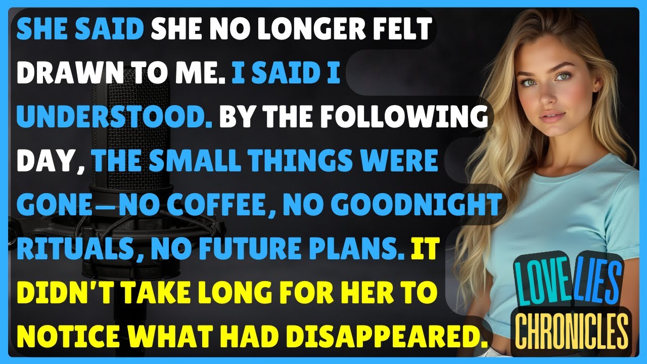 She Told Me the Connection Was Gone, yet My Composed Step Back the Next Day Reframed the Entire Mood