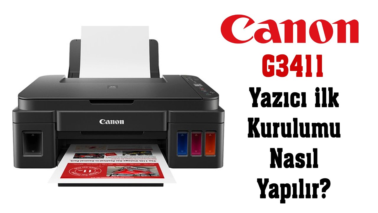 Canon Pixma G3411 Yazıcı İlk Kurulumu Nasıl Yapılır? (Canon Printer