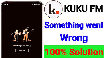 KUKU FM Something Went Wrong Problem Solutions | KUKU FM Something Went Wrong Android