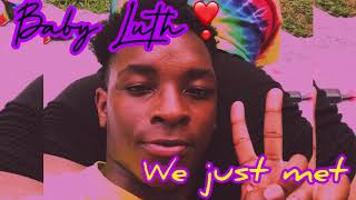 Baby Luth - We just met prod. By Othellobeats