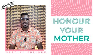 Honour Your Mother (Special Mothers Day Episode) #mothersday