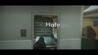 TR Hate: Gettin Hateful - Episode 4 by 71st JNX