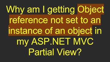 Why am I getting Object reference not set to an instance of an object in my ASP.NET MVC Partial View