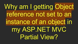 Why am I getting Object reference not set to an instance of an object in my ASP.NET MVC Partial View