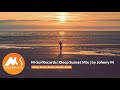 M-Sol Records - Deep Sunset Mix | 2019 Mixed By Johnny M | Deep House / House / Lounge Beats