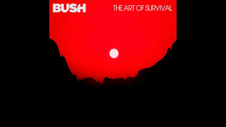 Bush - The Art Of Survival (Full Album) 2022