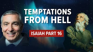 Isaiah, Part 16 | Temptations From Hell