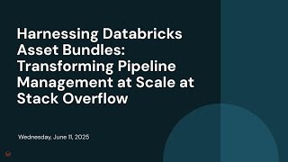 Harnessing Databricks Asset Bundles: Transforming Pipeline Management at Scale at Stack Overflow