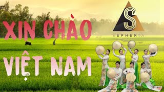 Video thumbnail of "MÚA 'XIN CHÀO VIỆT NAM' - Vũ đoàn SEPHERIA"