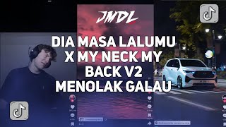 DJ DIA MASA LALUMU X MY NECK MY BACK V2 || MENOLAK GALAU VIRALL TIKTOK YANG KALIAN CARI - CARI!!!