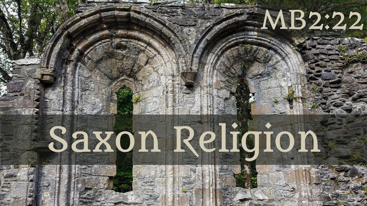 Saxon Religion - 2-22 Sarah Woodbury's Medieval Britain