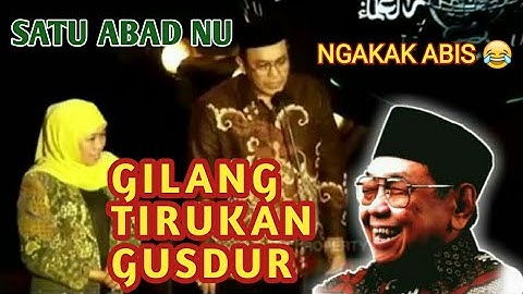 NGAKAK ABIS !!! GILANG TIRUKAN GUSDUR PADA ANUGRAH SATU ABAD NU