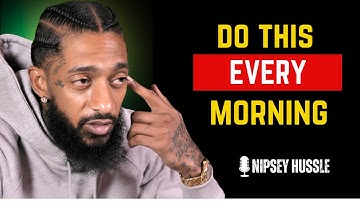 The Morning HABITS That Make You UNSTOPPABLE| NIPSEY HUSSLE MOTIVATION