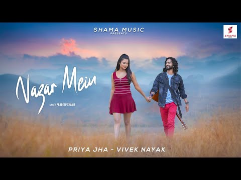 "NAZAR MEIN" |Official Video | Priya Jha, Vivek Nayak |Singer - Pradeep Shama