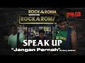 Speak up  jangan pernah  rockaroma showcase vol 24