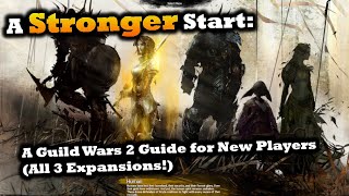 A Stronger Start: A Guİld Wars 2 Guide for New Players 2022 (comedy/guide) - All 3 Expansions