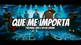 Natanael Cano x Victor Cibrian - Que Me Importa