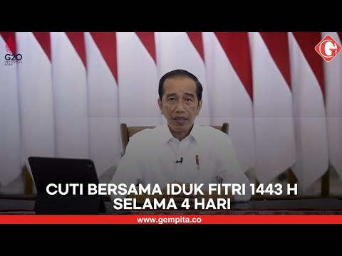 Jokowi Umumkan Cuti Bersama Lebaran 2022 Selama 4 Hari, Catat Tanggalnya Nih
